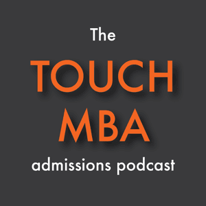 The Touch MBA Admissions Podcast by Darren C. Joe