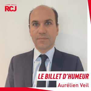 Le billet d’humeur – Aurélien Veil by RCJ
