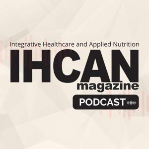 IHCAN magazine Podcast by IHCAN magazine