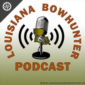 Louisiana Bowhunter Podcast by Locke Wheeler