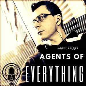 Agents of Everything with James Tripp by James Tripp