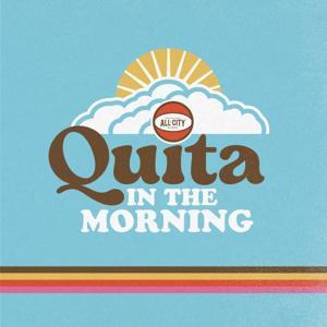 Quita in the Morning by Quita, ALLCITY Network