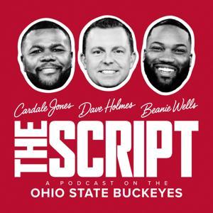 THE SCRIPT: A Podcast on THE Ohio State Buckeyes by Cardale Jones, Beanie Wells, Dave Holmes