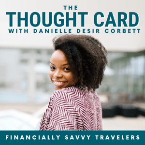 The Thought Card: Smart Travel Tips and Travel Hacking For Financially Savvy Travelers by Danielle Desir Corbett