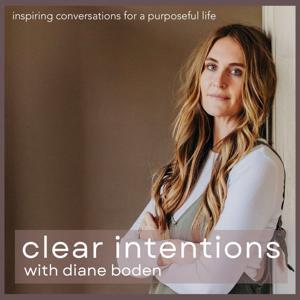Clear Intentions with Diane Boden by Diane Boden