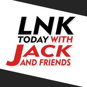 LNK Today with Jack and Friends by Jack Mitchell