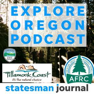 Explore Oregon Podcast: The state's most beautiful places and biggest issues by Zach Urness / Statesman Journal