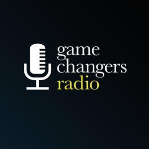 Game Changers Radio by Game Changers: Radio