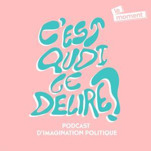 C'est quoi ce délire ? by Danaé
