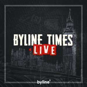 Behind the Headlines with Byline Times by Byline Times