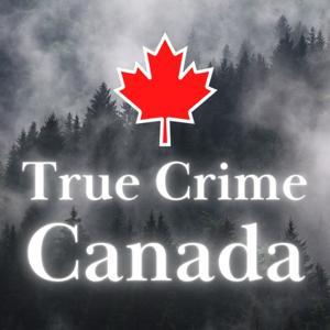 True Crime Canada by True Crime Canada