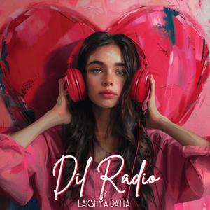 Dil Radio by Lakshya Datta