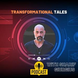 Transformational Tales With Sharif Giurgius by Sharif Giurgius