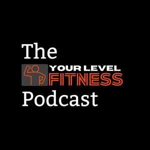 The Your Level Fitness Podcast by Daryl Perry