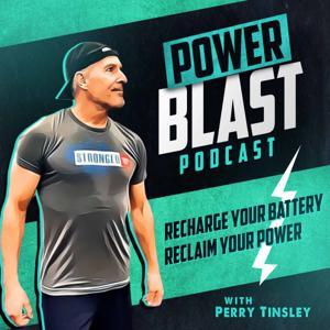 Motivation Mindset Fitness From Power Blast Podcast With Perry Tinsley by Perry Tinsley