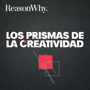 Los Prismas de la Creatividad [Reason Why] by Reason Why