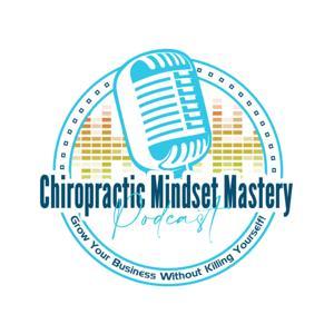 Chiropractic Mindset Mastery Podcast by Dr Danny Scahill