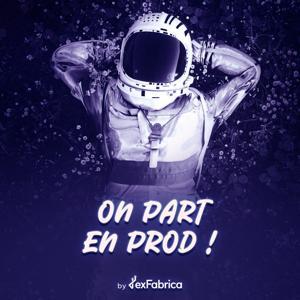 On part en prod by Julien Lefebvre | exFabrica