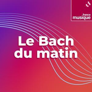 Le Bach du matin by France Musique