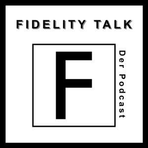 Fidelity Talk | Der Podcast by Fidelity Hamburg