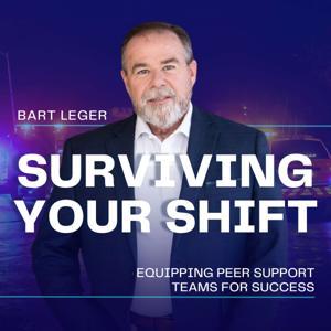 Surviving Your Shift, Building Peer Support by Dr. Bart J. Leger