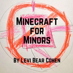 Minecraft for Minors by Levi Bear Cohen