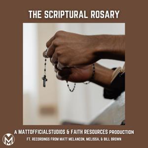 The Scriptural Rosary by Matt Melancon