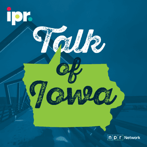 Talk of Iowa by Iowa Public Radio