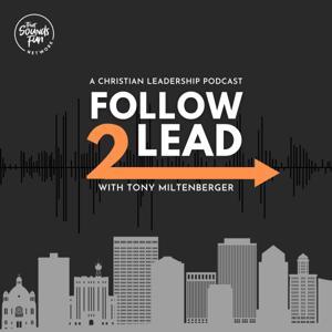 Follow 2 Lead: A Christian Leaders Podcast by That Sounds Fun Network