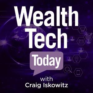 WealthTech Today by Craig Iskowitz