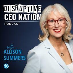 Disruptive CEO Nation by Allison Summers