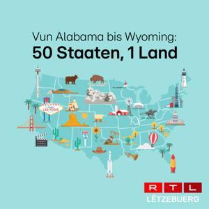 Vun Alabama bis Wyoming: 50 Staaten, 1 Land. by RTL Radio Lëtzebuerg
