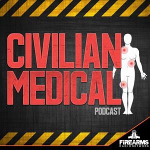 Civilian Medical Podcast by Firearms Radio Network