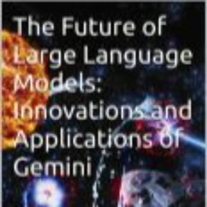 Future of LLM - Gemini by Anand V