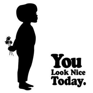 You Look Nice Today by You Look Nice Today