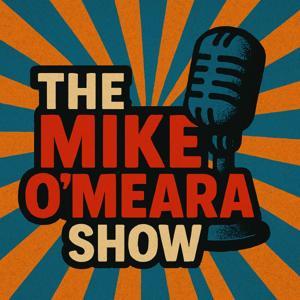 The Mike O'Meara Show by Mike O'Meara, Robb Spewak, Josh Sroka