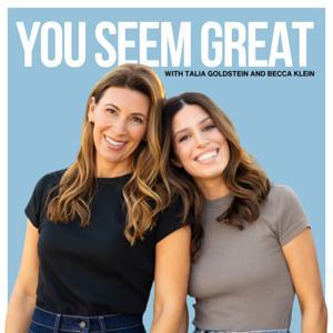 You Seem Great by Talia and Becca