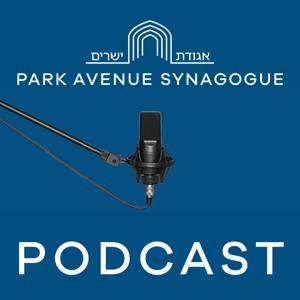 Park Avenue Synagogue Podcast by Park Avenue Synagogue