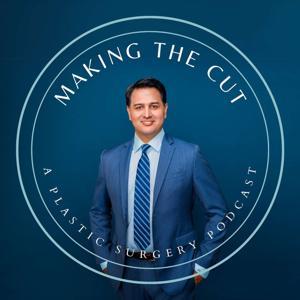Making the Cut: A Plastic Surgery Podcast by Patrick L. Basile, M.D.