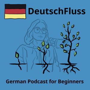DeutschFluss - German Podcast For Beginners by DeutschFluss