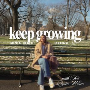 Keep Growing Podcast by Tori Peyton