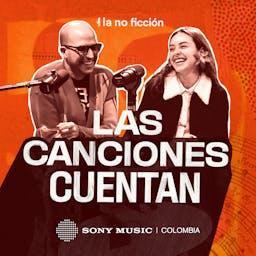 Las Canciones Cuentan by Sony Music Colombia & La No Ficción