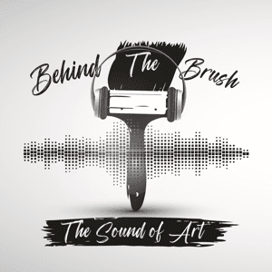Behind The Brush: The Sound of Art by Podcast Playground