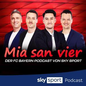 Mia san vier - der FC Bayern Podcast von Sky Sport by Felix Fischer, Kerry Hau, Torben Hoffmann, Florian Plettenberg