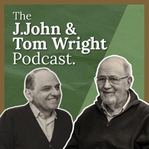 The J.John & Tom Wright Podcast by J.John