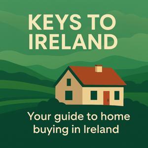Keys to Ireland 🔑: Your Guide to Buying a Home in Ireland 🏡 by Mike and Katie