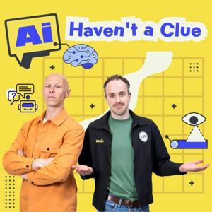 AI Haven't A Clue by AI Haven't a Clue