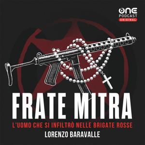 Frate Mitra - L’uomo che si infiltrò nelle Brigate Rosse by OnePodcast