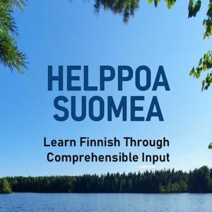 Helppoa suomea – Learn Finnish Through Comprehensible Input by Aleksi