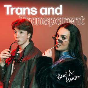 Trans and Transparent by transandtransparent